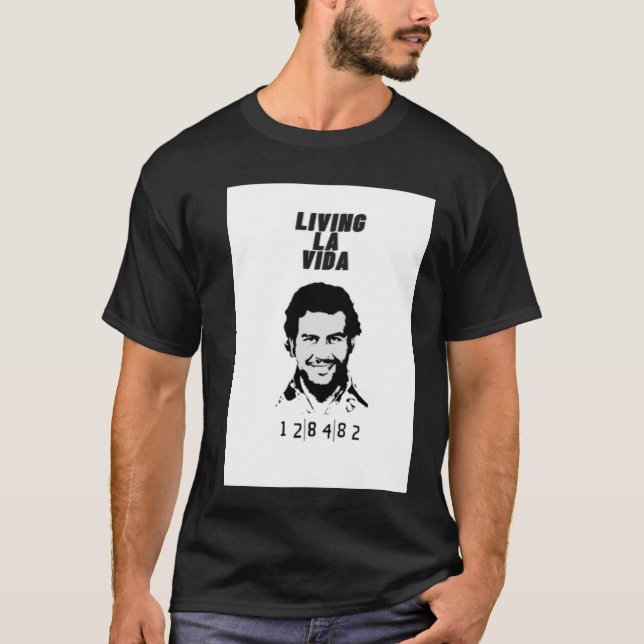 Pablo Escobar(Designed T-Shirt)( LivinLaVidaPablo) T Shirt (Framsida)