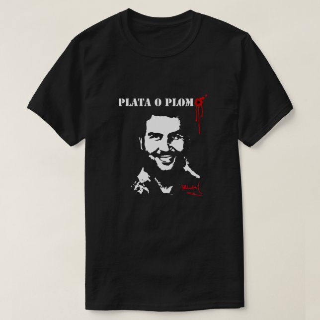 Pablo Escobar Plata o Plomo T Shirt (Design framsida)