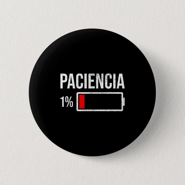 Paciencia 1% Patience At 1% Low Battery Funny Humo Knapp (Framsida)