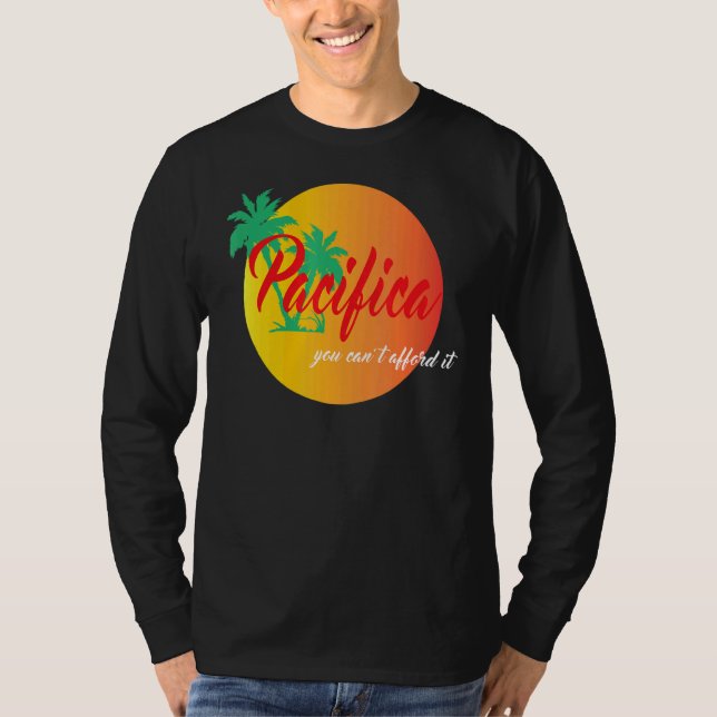 Pacifica, du har inte råd t shirt (Framsida)