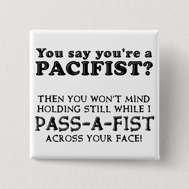 Pacifist Pass A Fist Funny Button Badge Knapp (Framsida)