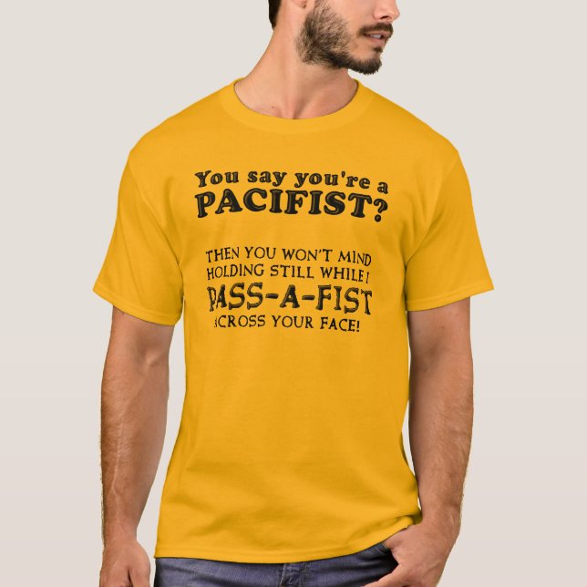 Pacifist Pass A Fist Funny T-Shrt T Shirt (Framsida)