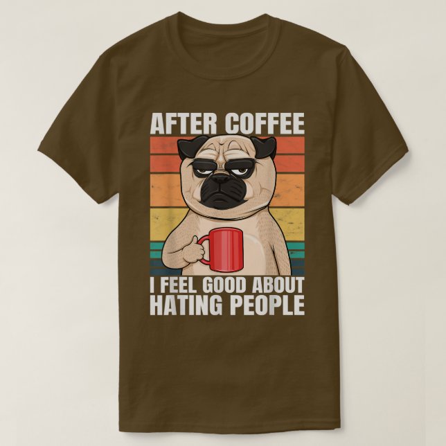 Packa efter kaffe jag känner Bra om att hetsa männ T Shirt (Design framsida)