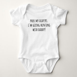 Packa min blöja jag ska gå på jakt med pappa Rolig T Shirt