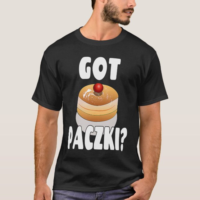 Paczki Day Saying  Got Paczki T Shirt (Framsida)