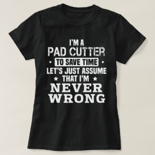 Pad Cutter T Shirt