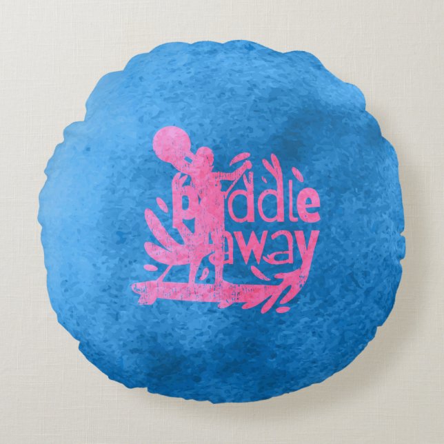 Paddle Away — Bara en tjej som älskar paddling Rund Kudde (Framsidan)
