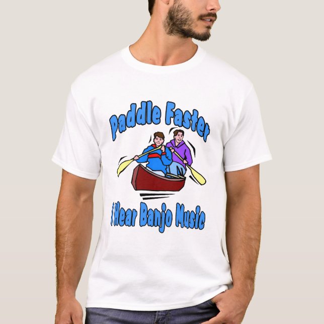 Paddle Faster jag hör Banjo Music Tee Shirt (Framsida)