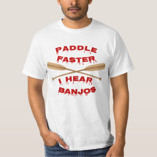 Paddle Faster, jag hör Banjos igen T-Shirt