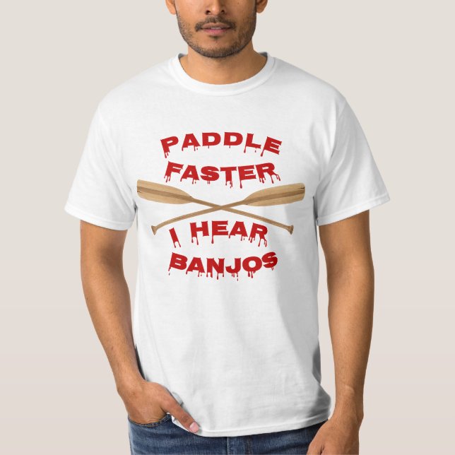 Paddle Faster, jag hör Banjos igen T-Shirt (Framsida)