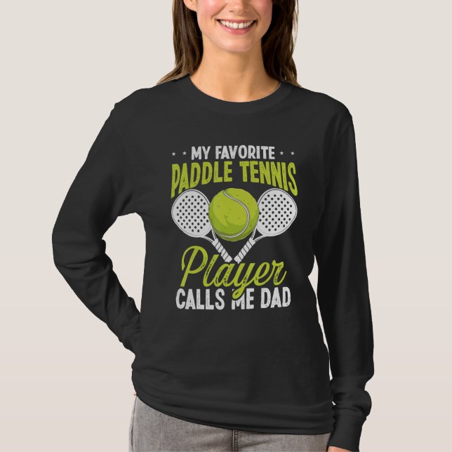 Paddle Tennis Player My favorite Player calls me D T Shirt (Framsida)