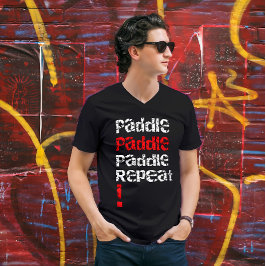 Paddle.. Upprepa - Tacka padlar-brädans utformning T Shirt