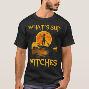 PADDLEBOARD Halloween What_#39_s Sup Witches Girl T Shirt