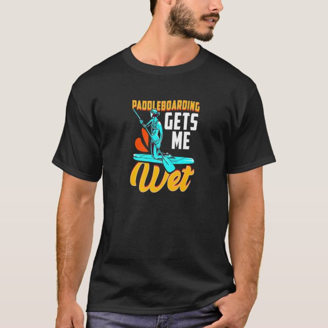Paddleboard Paddleboarder Paddleboarding (Paddlebo T Shirt (Framsida)
