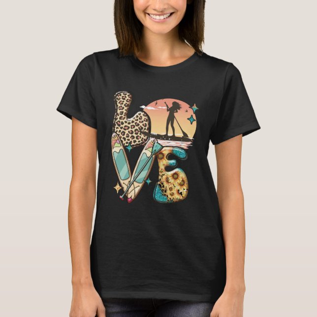 Paddleboard SUP Girl LOVE Stand Up Paddle Board Ha T Shirt (Framsida)