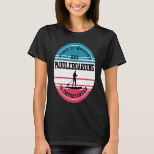 Paddleboarding Funny Extreme Sport School Student T Shirt