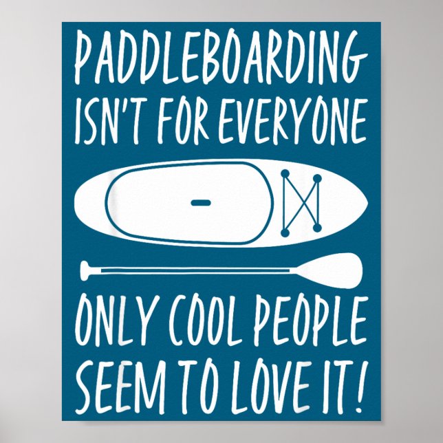 Paddleboarding Sup Standup Paddleboard Funny Sayin Poster (Framsidan)