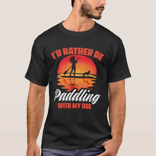 Paddling With Dog SUP Girl Boarding Paddling Stand T Shirt (Framsida)