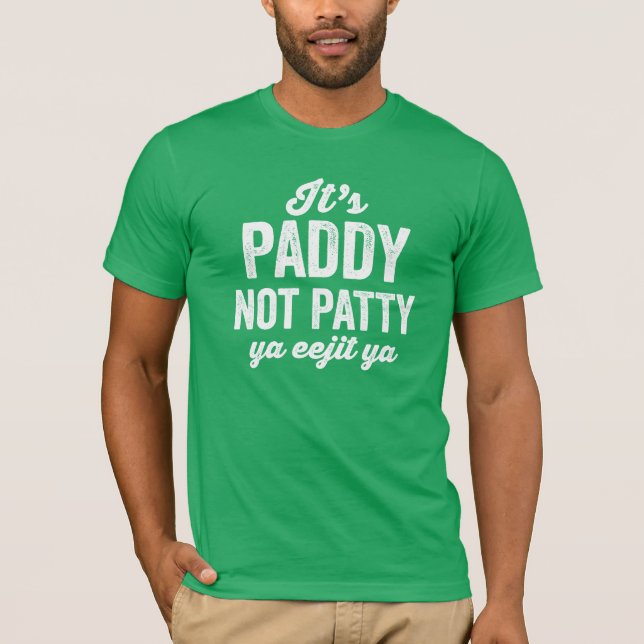 Paddy, inte Patty roligt grönt St. Patrick's Day T Shirt (Framsida)