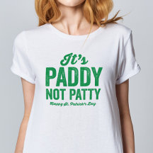 Paddy, inte Patty roligt St. Patrick's Day T-Shirt
