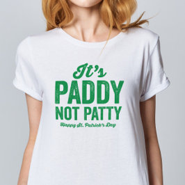 Paddy, inte Patty roligt St. Patrick's Day T-Shirt