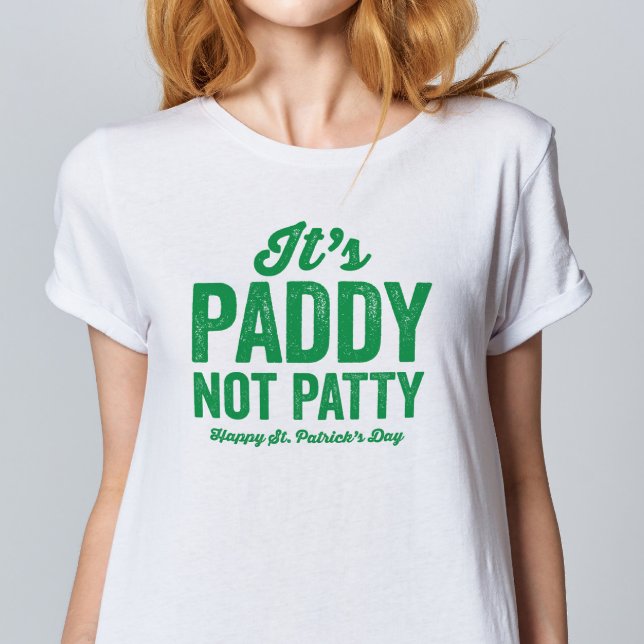 Paddy, inte Patty roligt St. Patrick's Day T-Shirt (Skapare uppladdad)