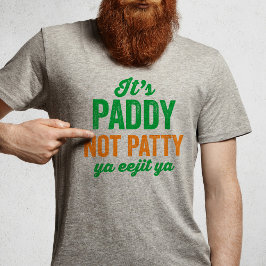 Paddy, inte Patty roligt St. Patrick's Day T Shirt