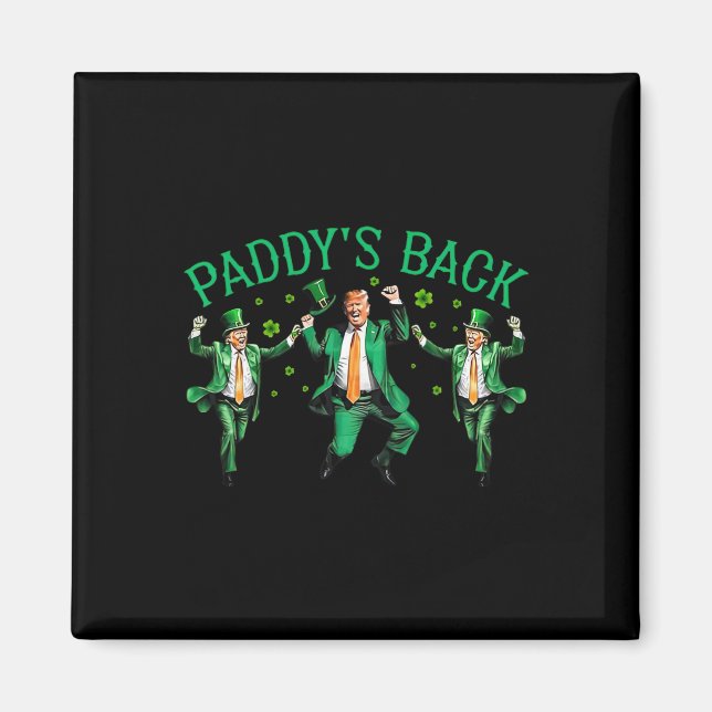 Paddy's Back Funny Trump Dancing St patrick's day Magnet (Framsidan)