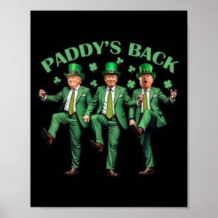 Paddy's Back St patricks day Funny Trump Dancing Poster