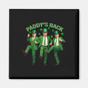 Paddy's Back Trump Dancing St patricks day Funny N Magnet