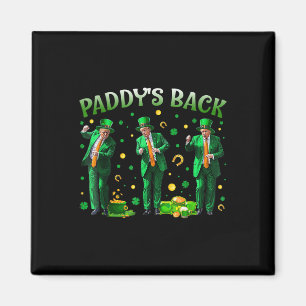 Paddys Back Trump St patricks day St Pattys Day Da Magnet