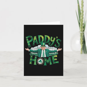 Paddys Home Trump Funny St patricks day Shamrock Kort
