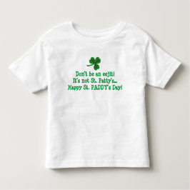 Paddy's not Patty's shirt T