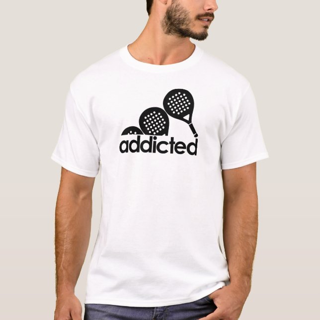 Padel Addicted – Funny Sports Fan T Shirt (Framsida)
