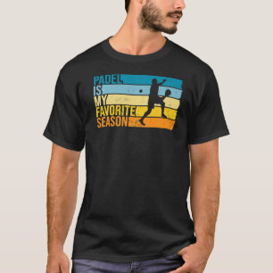 Padel är min favoritsäsong för Padel Player T Shirt