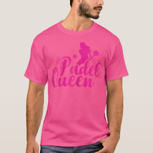 Padel Drottning Padelracketboll För Padeltennis-fa T Shirt