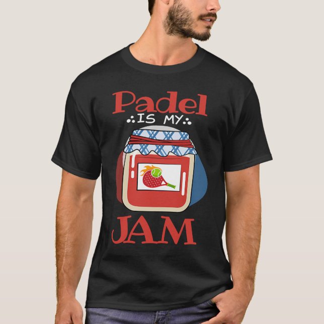 Padel   Jam Quote Padel Life Padel Player T Shirt (Framsida)