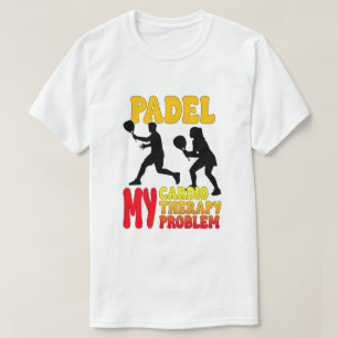 Padel Mitt Kärdio Min Terapi Mitt Problem T-Shirt