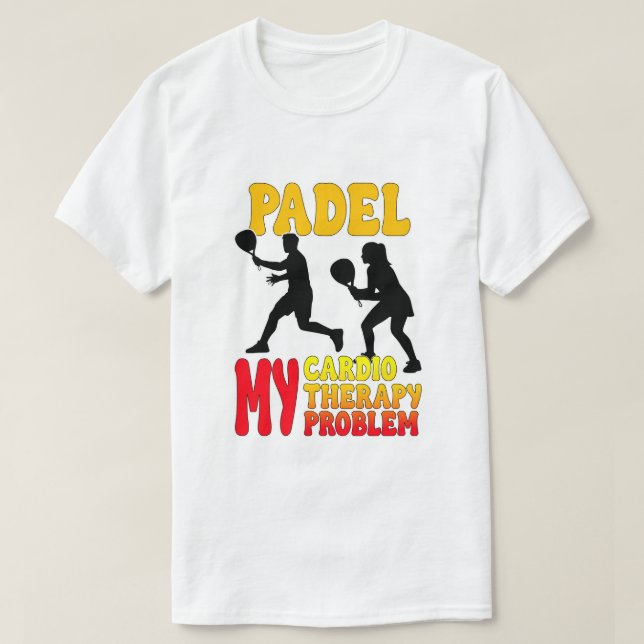 Padel Mitt Kärdio Min Terapi Mitt Problem T-Shirt (Design framsida)