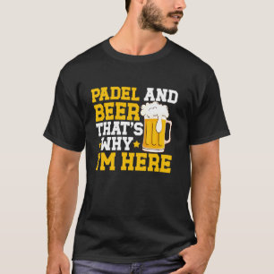 Padel och Beer Padel Tennis Player Paddle Tennis P T Shirt