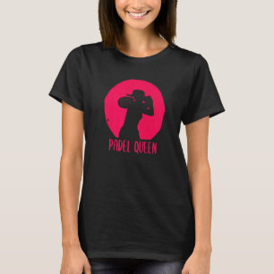 Padel Paddle Tennis Queen Princess Backhand Racket T Shirt