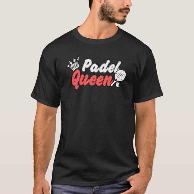 Padel Paddle Tennis Queen Princess Backhand Racket T Shirt (Framsida)