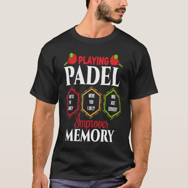 Padel   Padel Improves Memory Padel Player T Shirt (Framsida)