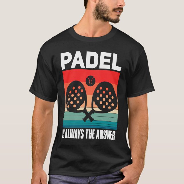 Padel   Padel Sport Quote Padeleur Padel Player T Shirt (Framsida)