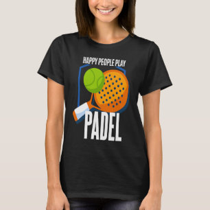 Padel Padeliste Padeleur Padel Player T Shirt