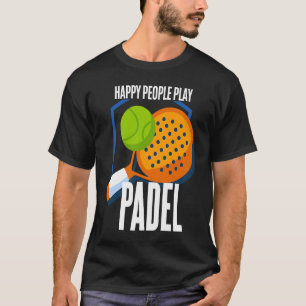 Padel Padeliste Padeleur Padel Player T Shirt