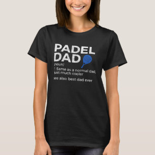 Padel Pappa Definition Best Pappa All Padel Tennis T Shirt