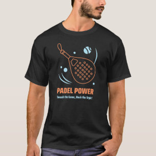 Padel Power (Padel Tennis) T Shirt