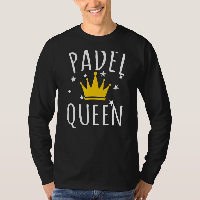 Padel Queen Practice Gag Padel T Shirt (Framsida)