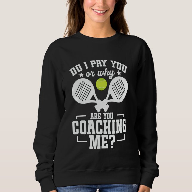 Padel Racket Player Tournament Lover Pay You Game  T Shirt (Framsida)